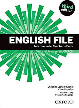 English File, Intermediate, Third Edition : Teacher's Book with Test and Assessment CD-ROM (English File Third Edition) - Latham-Koenig, Christina