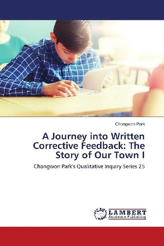 A Journey into Written Corrective Feedback: The Story of Our Town I