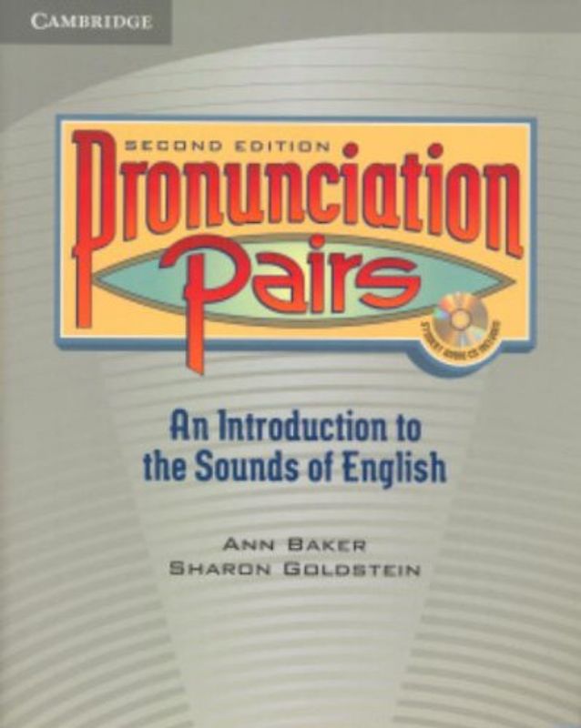 Pronunciation Pairs: An Introduction to the Sounds of English [With CD]