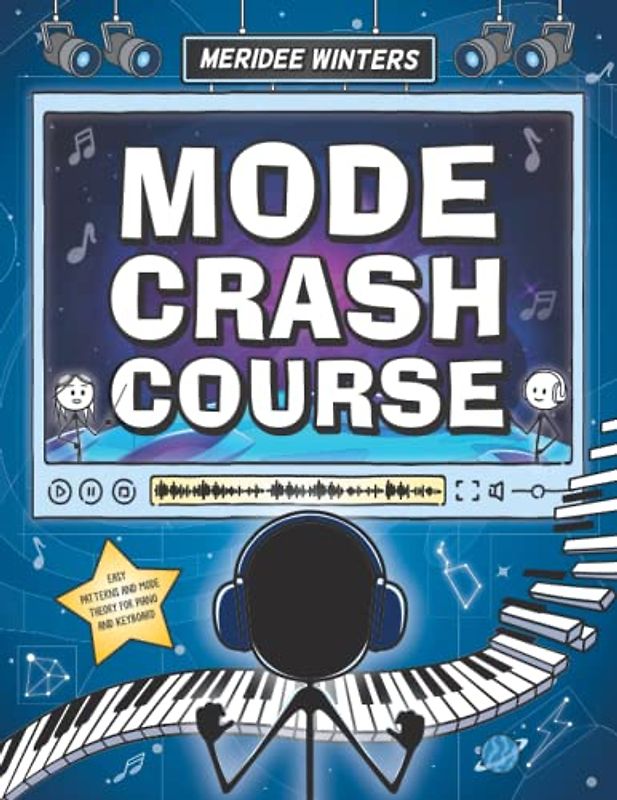 Meridee Winters Mode Crash Course: Easy Patterns and Mode Theory for Piano and Keyboard
