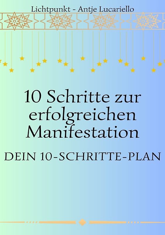 10 Schritte zur erfolgreichen Manifestation