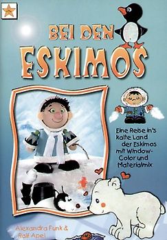 Bei den Eskimos. Eine Reise ins kalte Land der Eskomos mit Window-Color und Materialmix