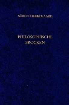 Gesammelte Werke und Tagebücher / Philosophische Brocken. De omnibus dubitandum est