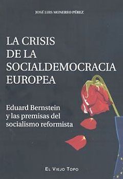 La crisis de la socialdemocracia europea : Eduard Bernstein y las premisas del socialismo reformista