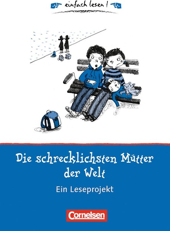 Einfach lesen! - Leseförderung: Für Lesefortgeschrittene / Niveau 1 - Die schrecklichsten Mütter der Welt