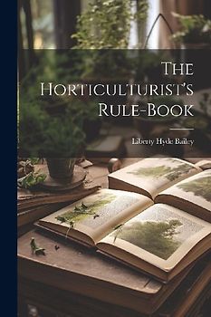 The Horticulturist's Rule-Book