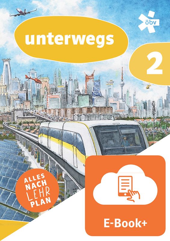 unterwegs. Geographie und wirtschaftliche Bildung 2, Schulbuch mit E-BOOK+