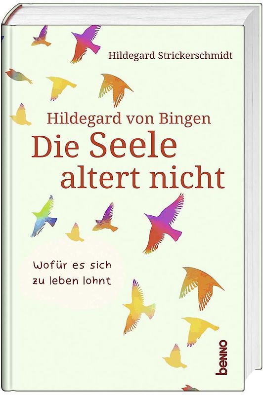 Hildegard von Bingen – Die Seele altert nicht