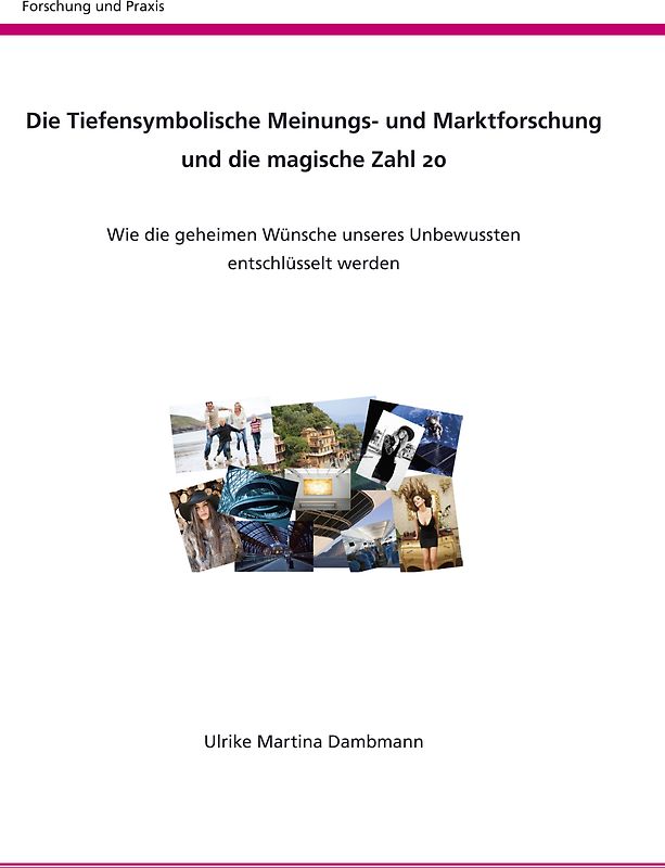 Die Tiefensymbolische Meinungs- und Marktforschung und die magische Zahl 20