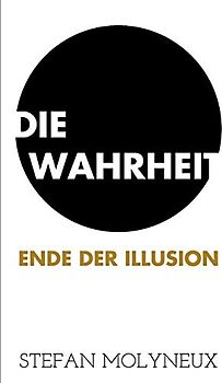 Die Wahrheit: Ende der Illusion