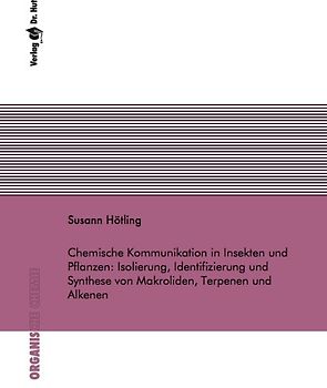 Chemische Kommunikation in Insekten und Pflanzen: Isolierung, Identifizierung und Synthese von Makroliden, Terpenen und Alkenen