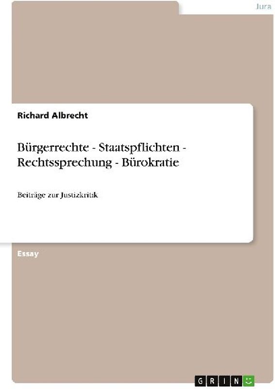 Bürgerrechte - Staatspflichten - Rechtssprechung - Bürokratie