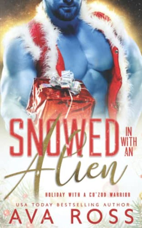 Snowed in with an Alien (Holiday with a Cu'zod Warrior, Band 1)