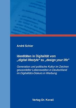 Identitäten in Digitalität vom „digital lifestyle“ zu „design your life“