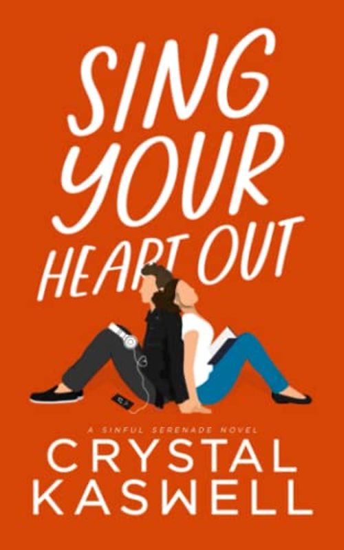 Sing Your Heart Out: A Rock Star Romance (Sinful Serenade)