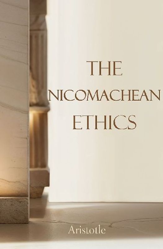 The Nicomachean Ethics