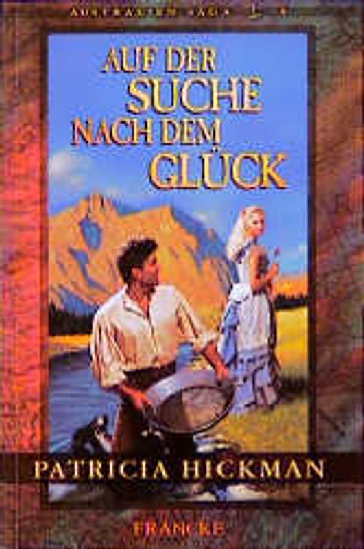 Australien Saga / Auf der Suche nach dem Glück