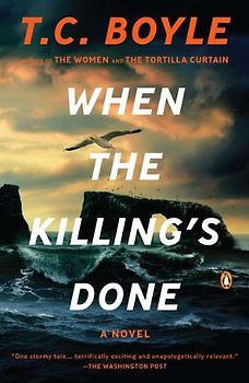 When the Killing's Done: A Novel - T.C. Boyle