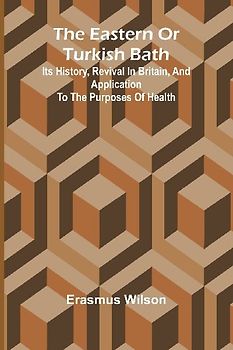 The Eastern Or Turkish Bath