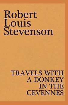 Travels with a Donkey in the Cevennes - Stevenson, Robert Louis