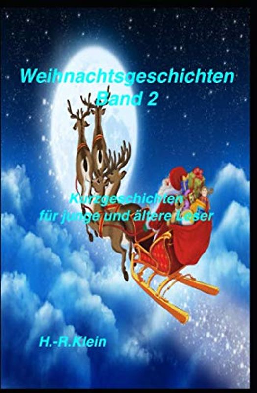 Weihnachtsgeschichten Band 2: Kurzgeschichten für junge und ältere Leser