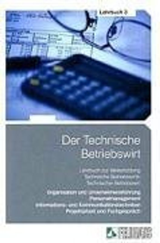 Der Technische Betriebswirt - Gesamtausgabe / Der Technische Betriebswirt - Lehrbuch 3