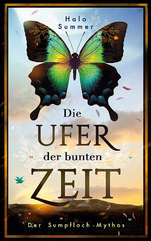Die Ufer der bunten Zeit (Der Sumpfloch-Mythos 1)