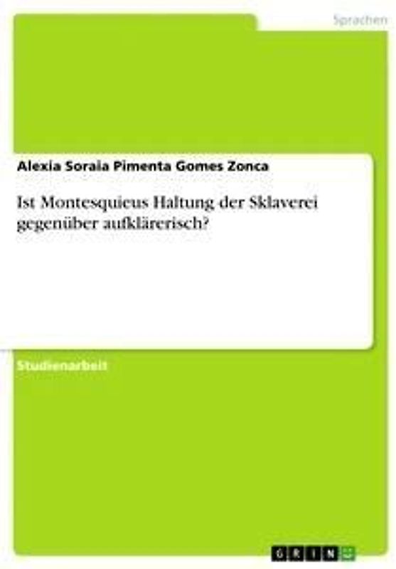 Ist Montesquieus Haltung der Sklaverei gegenüber aufklärerisch?