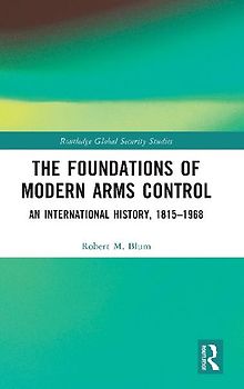 The Foundations of Modern Arms Control