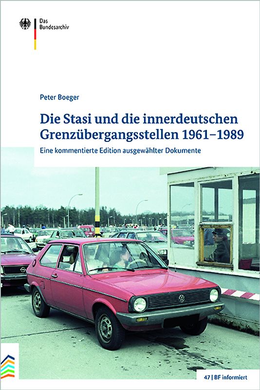 Die Stasi und die innerdeutschen Grenzübergangsstellen 1961–1989