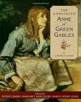 The Annotated Anne of Green Gables - Lucy Maud Montgomery