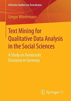 Text Mining for Qualitative Data Analysis in the Social Sciences