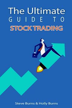 The Ultimate Guide to Stock Trading