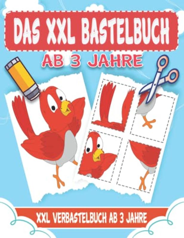 Das XXL Bastelbuch Ab 3 Jahre: Lustige Verbastelbuch Ab 3 Jahre Mit Unterhaltsamen und Lehrreichen Themen