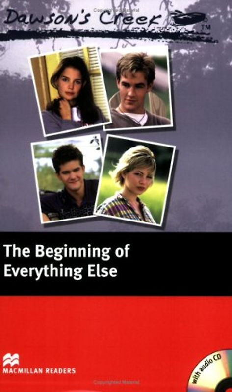 Dawson’s Creek ™ The Beginning of Everything Else