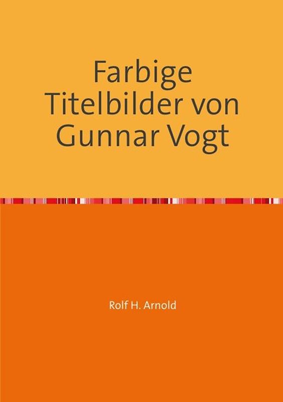 Farbige Titelbilder von Gunnar Vogt