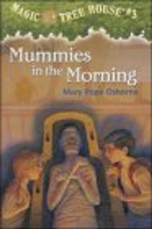 Magic Tree House #3: Mummies in the Morning (A Stepping Stone Book(TM)) - Mary Pope Osborne