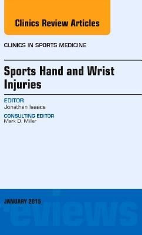 Sports Hand and Wrist Injuries, an Issue of Clinics in Sports Medicine