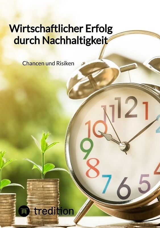 Wirtschaftlicher Erfolg durch Nachhaltigkeit