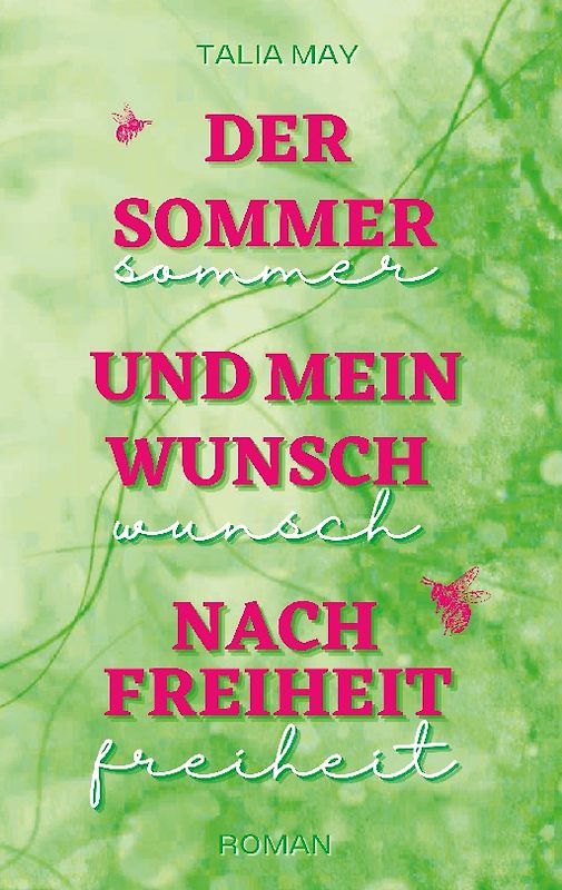 Der Sommer und mein Wunsch nach Freiheit