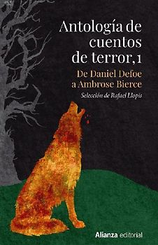 Antología de cuentos de terror, 1 : de Daniel Defoe a Ambrose Bierce