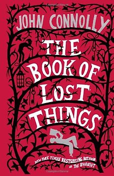The Book of Lost Things: A Novel - John Connolly
