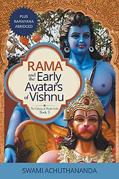 Rama and the Early Avatars of Vishnu: plus Ramayana abridged (The Galaxy of Hindu Gods, Band 3)
