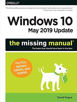 Windows 10 May 2019 Update The Missing Manual: The Book That Should Have Been in the Box