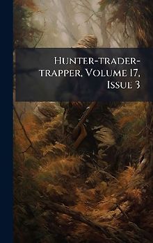 Hunter-trader-trapper, Volume 17, Issue 3