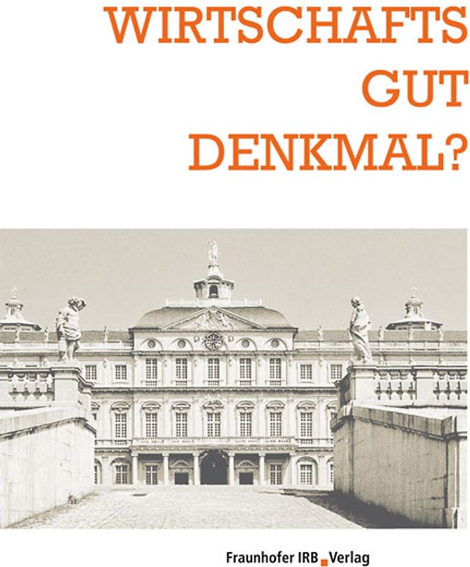 Wirtschaftsgut Denkmal?.