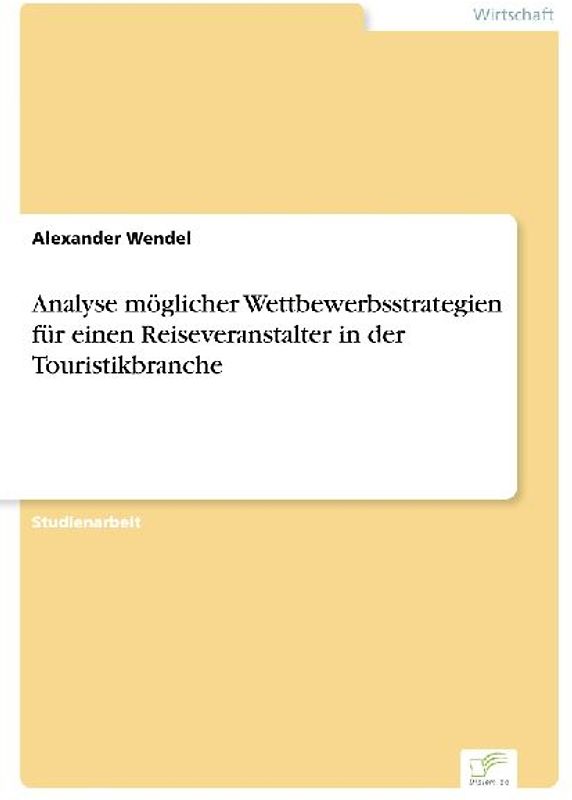 Analyse möglicher Wettbewerbsstrategien für einen Reiseveranstalter in der Touristikbranche