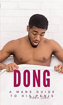 Dong: A mans guide to his Penis