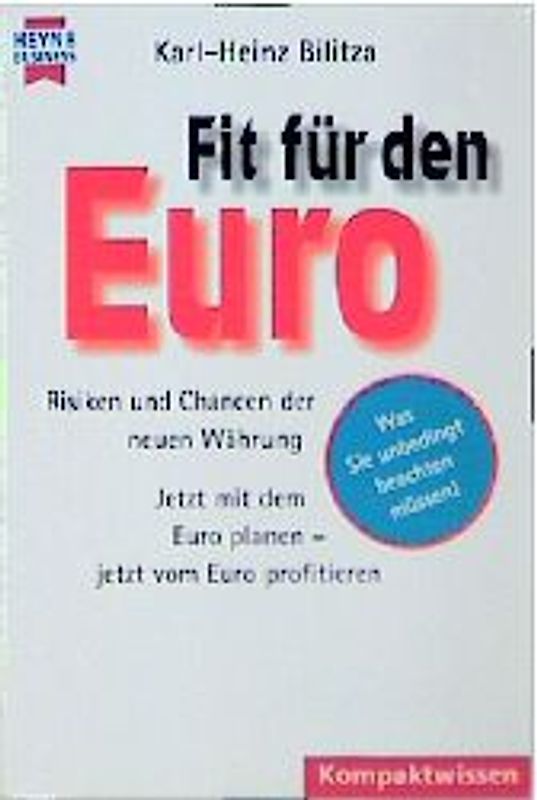 Fit für den Euro. Risiken und Chancen der neuen Währung. Jetzt mit dem Euro planen - jetzt vom Euro profitieren