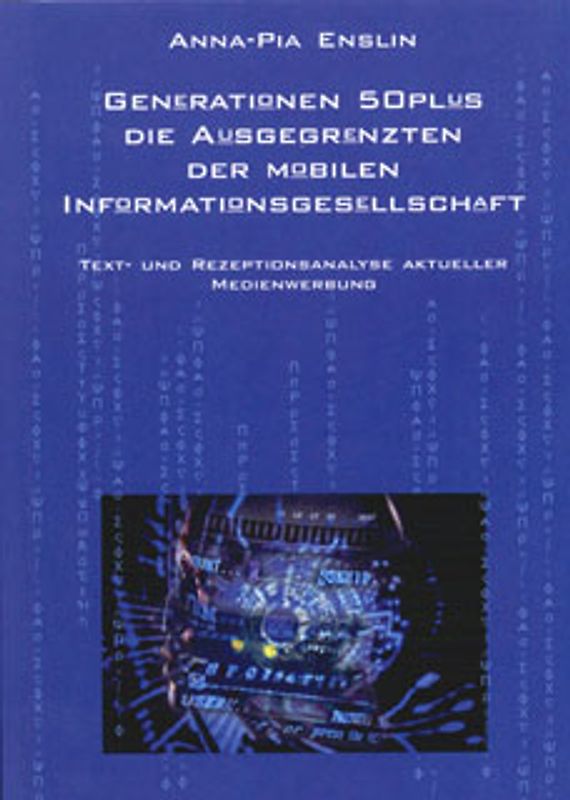Generationen 50 plus - die Ausgegrenzten der mobilen Informationsgesellschaft